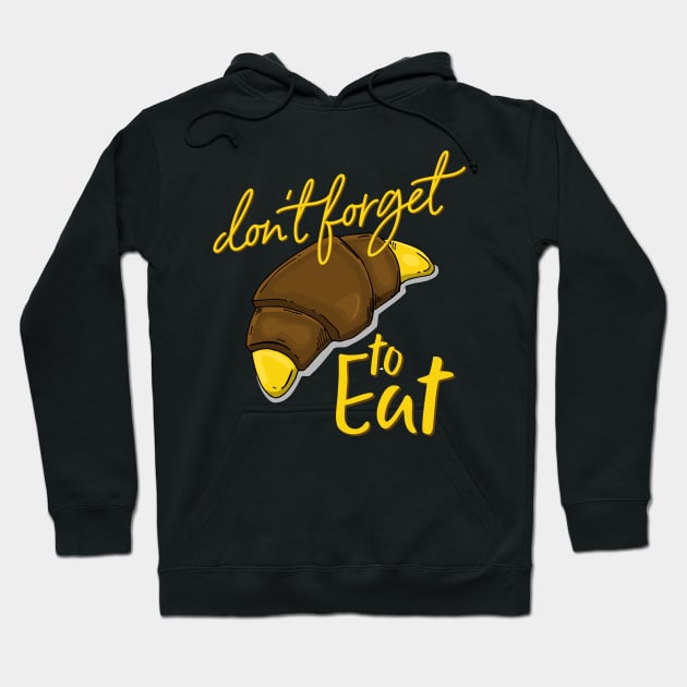 don t forget to eat Hoodie by Mako Design 